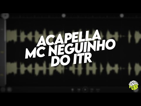 Acapella MC NEGUINHO DO ITR - Cala a Boca Piranha (Acapellas Para DJs)