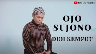 Download lagu OJO SUJONO - DIDI KEMPOT | COVER BY SIHO LIVE ACOUSTIC mp3