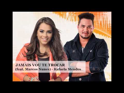 Jamais Vou Te Trocar (feat. Marcos Nunes) - Rafaela Mendes  SERTANEJO GOSPEL