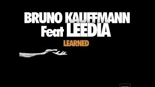 Bruno Kauffmann Ft. Leedia - Learned (Full Vocal Mix) - 125