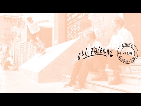 Old Friends - Thailand | Next New Wave