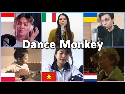 Who sang it better: Dance Monkey ( netherlands, ukraine, poland, vietnam, italy, indonesia )