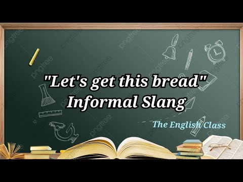 Informal American Slang Let's get this bread