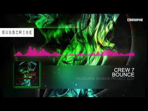 Crew 7 - Bounce (Melbourne Bounce Project Edit)