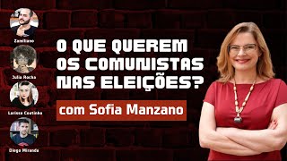 O que querem os comunistas no governo? - com Sofia Manzano