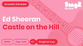 Castle on the Hill (Acoustic Guitar Karaoke) Ed Sheeran