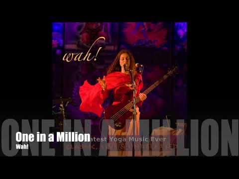 Wah! GREATEST YOGA MUSIC EVER - One in a Million