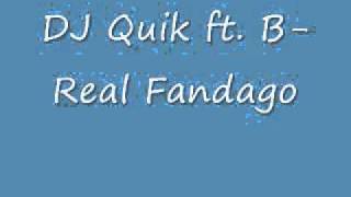 DJ Quik Ft. B-Real Fandago