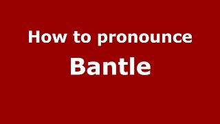 How to pronounce Bantle