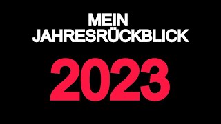 MEIN JAHRESRÜCKBLICK 2023