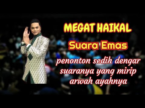 MEGAT HAIKAL NYANYI SAMPAI HATIMU MENGALIR AIR MATA
