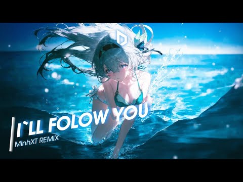 NICKY ROMERO X JOE JURY - I`LL FOLOW YOU (MinhXT REMIX) l NHẠC REMIX EDM NÉT NHẤT 2025