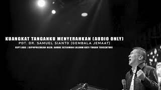 Download lagu Kuangkat Tanganku Menyerahkan Pdt Dr Samuel Sianto... mp3