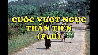 Hồi Ký Miền Nam | Cuộc Vượt Ngục Thần Tiên (Full) 