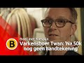 Varkensboer Twan: 'Na 50k nog geen handtekening'