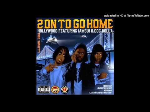 Hollywood AOB ft. Iamsu! & Doc Dolla – 2 On To Go Home