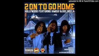 Hollywood AOB ft. Iamsu! & Doc Dolla – 2 On To Go Home