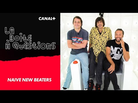 La Boîte à Questions de Naive New Beaters – 07/10/2019