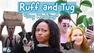 Ruff and Tug - Dog Wedding - Episode 6