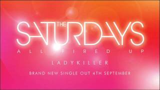 The Saturdays - Ladykiller (All Fired Up B-Side)
