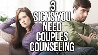 3 MAJOR Signs You Need Couples Therapy