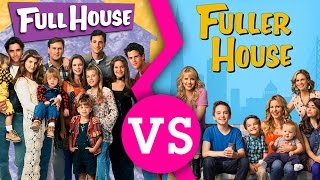 Fuller House VS Full House - Which is Better? Modern Or Throwback?