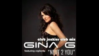 Gina G - Next 2 You [Feat. Vigilante] (Club Junkies Club Mix)