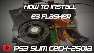 [How To] Install E3 Flasher For PS3 Slim CECH-2501A Series