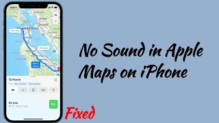 How to Fix No Sound in Apple Maps on iPhone in iOS 17?