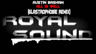 Austin Basham - All Is Well (Glastrophobie Remix)