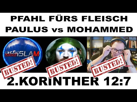 2.Korinther 12:7 - Pfahl fürs Fleisch - Paulus Dämonen Besessenheit? vs Mohammed verhext verzaubert