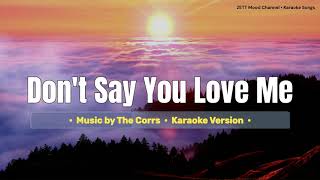 Don&#39;t Say You Love Me [Karaoke Version] - The Corrs