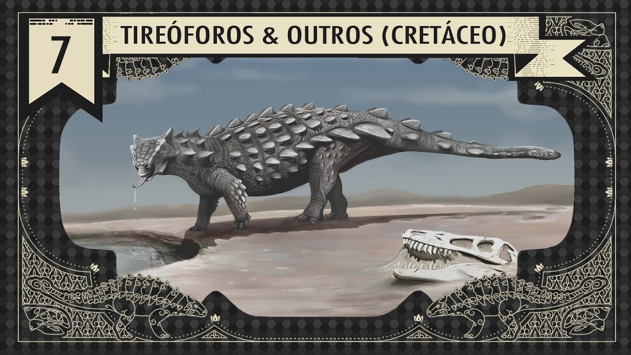 DINOSSAUROS: ANQUILOSSAUROS E OUTROS ORNITÍSQUIOS DO CRETÁCEO