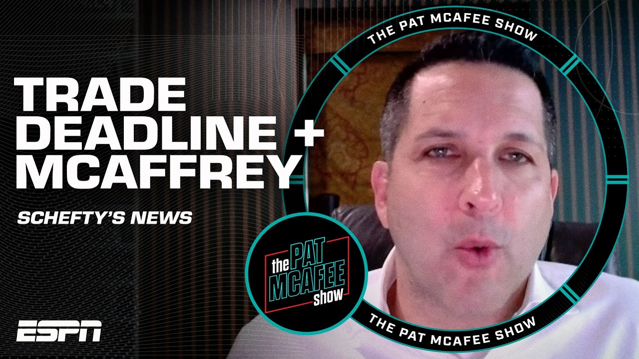 Schefty's TRADE DEADLINE UPDATES 👀 Christian McCaffrey to return & MORE | The Pat McAfee Show