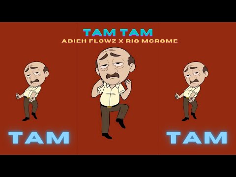 Adieh Flowz x Rio Mcrome - Tam Tam