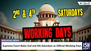 Supreme Court Rules 2nd and 4th Saturdays as Official Working Days
