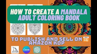 How to create a Mandala Adult Coloring Book, to publish and sell on Amazon KDP
