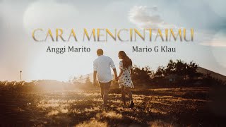 Download lagu Anggi Marito ft Mario G Klau - Cara Mencintaimu (Lirik Lagu Aesthetic) mp3
