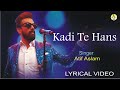 Kadi Te Hans Atif Aslam Lyrical Music Label Mainstage Productions Produced By Ahsan Pervaiz