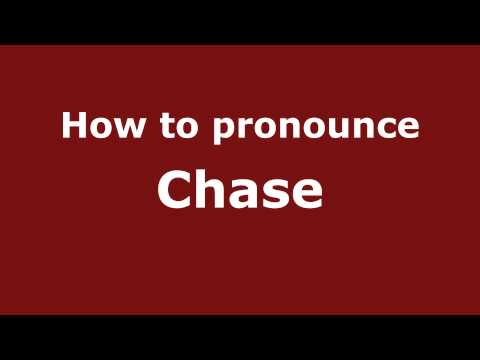 How to pronounce Chase