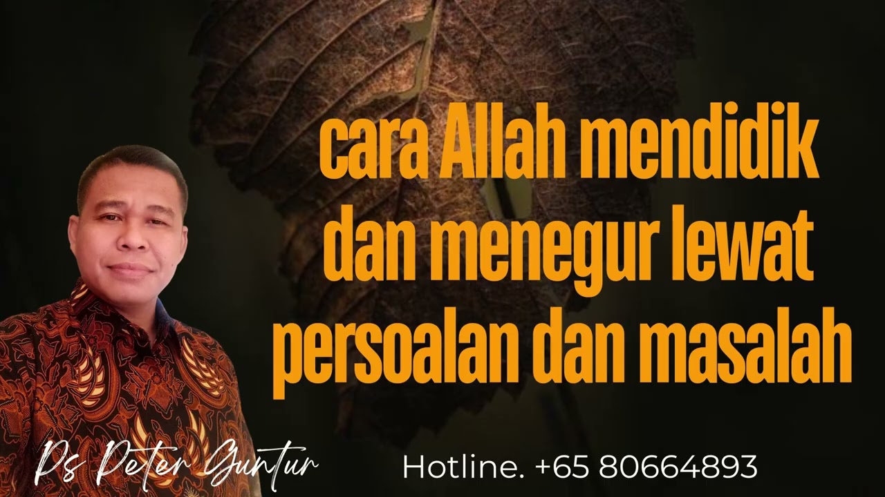 CARA ALLAH MENDIDIK DAN MENEGUR LEWAT MASALAH DAN PERSOALAN   -  PETER GUNTUR