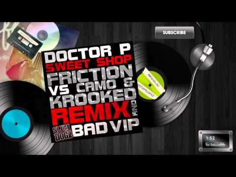 Doctor P - Sweet Shop (Friction vs. Camo & Krooked Remix)
