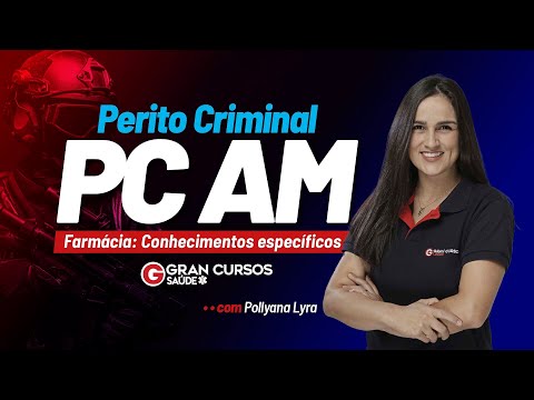 Perito Criminal PC AM - Farmácia: Conhecimentos específicos com Pollyana Lyra