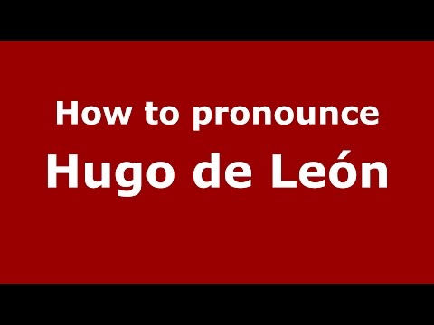 How to pronounce Hugo de León (Spanish/Argentina) - PronounceNames.com