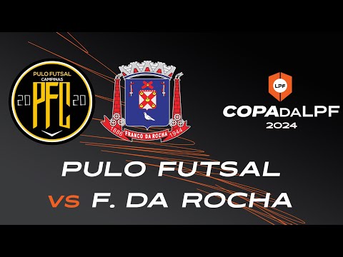 PULO FUTSAL CAMPINAS x FRANCO DA ROCHA | QUARTAS DE FINAL COPA DA LPF SUB 17