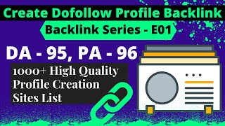 Create High-Quality DoFollow Profile Backlinks | 1000 Profile Creations Sites List (Updated)