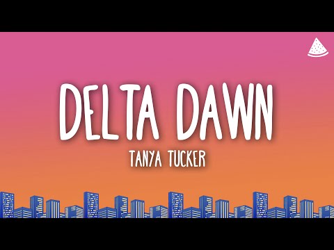 Tanya Tucker - Delta Dawn (Lyrics)