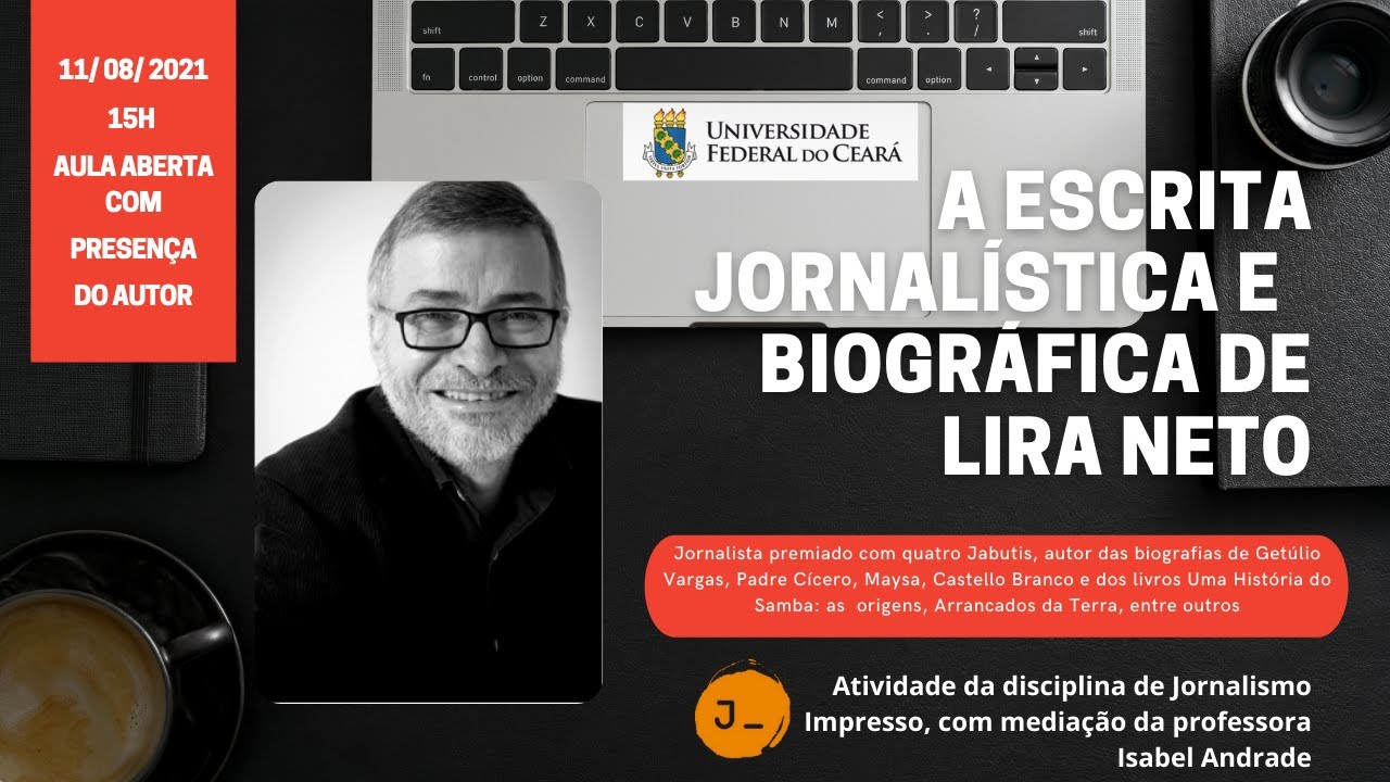 A Escrita Jornalística e Biográfica de Lira Neto - aula especial
