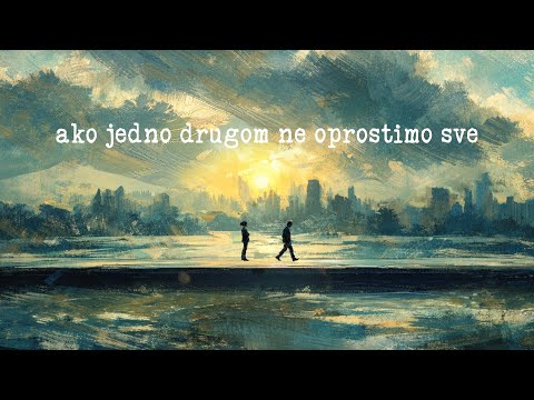 FLUENTES - Ako jedno drugom ne oprostimo sve (Official Lyrics Video)