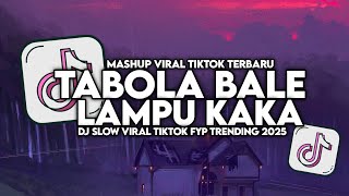 Download lagu DJ TABOLA BALE X LAMPU KAKA SLOW VIRAL TIKTOK FULL SONG MAMAN FVNDY 2025 mp3